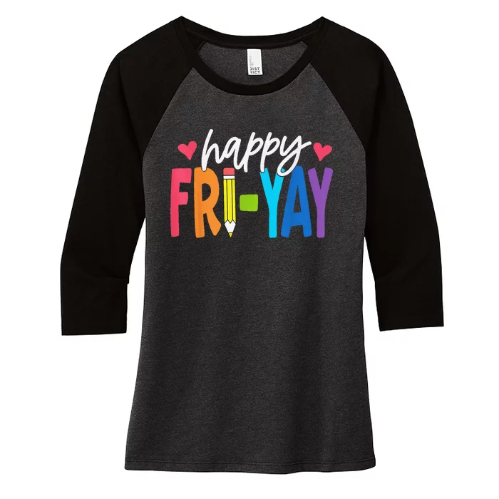 Happy Friyay Funny Fri Yay Teacher Student Friday Weekend Women's Tri-Blend 3/4-Sleeve Raglan Shirt