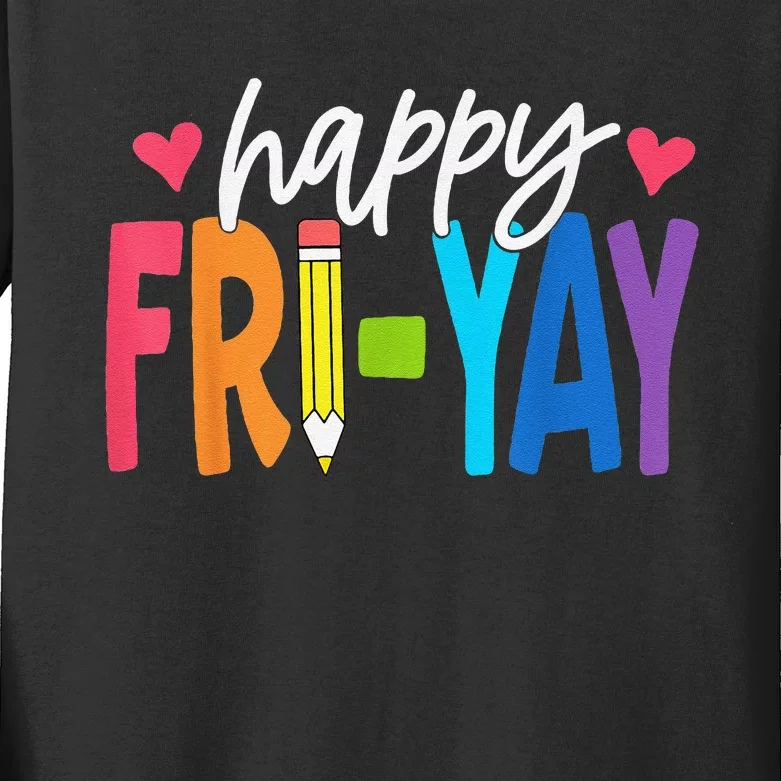 Happy Friyay Funny Fri Yay Teacher Student Friday Weekend Kids Long Sleeve Shirt