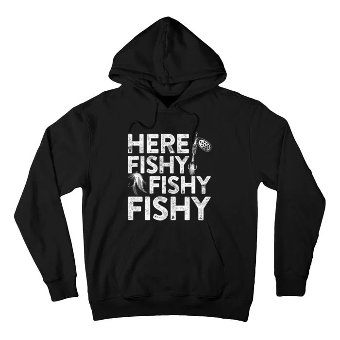 Here Fishy Fisherman Gift Tall Hoodie