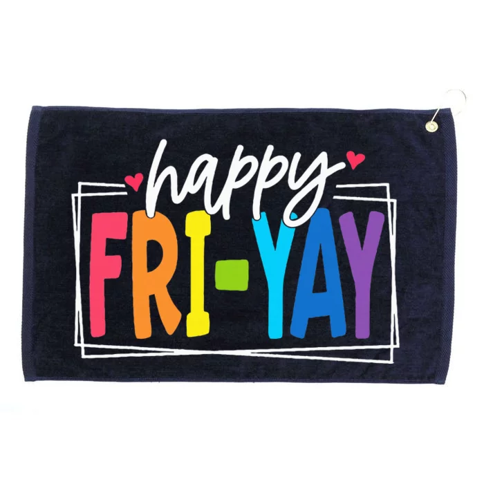 Happy Friyay Friday Funny Teacher Friyay Teacher Grommeted Golf Towel