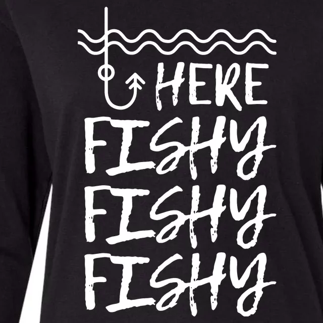 Here Fishy Fishy Fishy Funny Fishing Sayings Womens Cotton Relaxed Long Sleeve T-Shirt