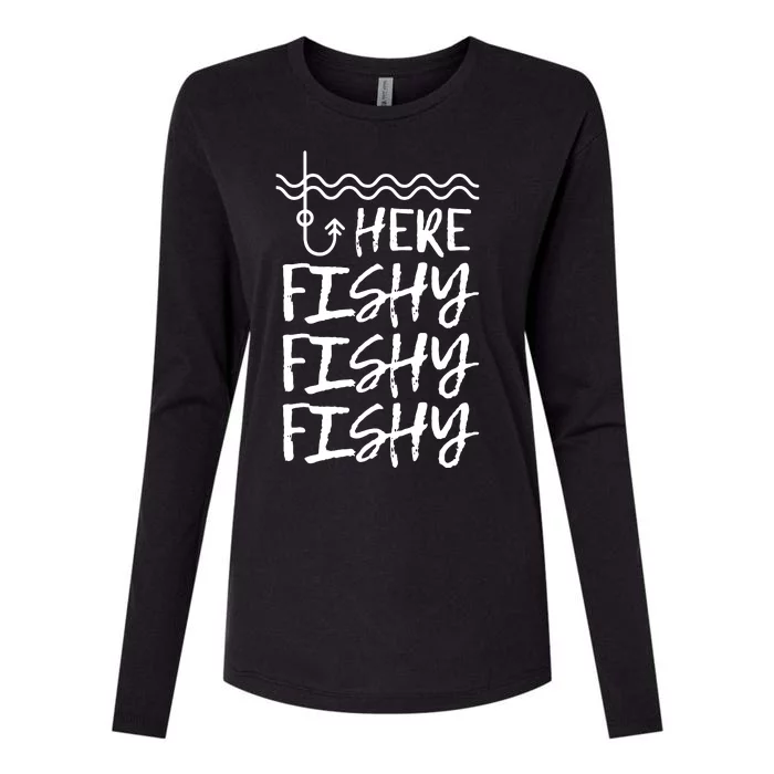 Here Fishy Fishy Fishy Funny Fishing Sayings Womens Cotton Relaxed Long Sleeve T-Shirt