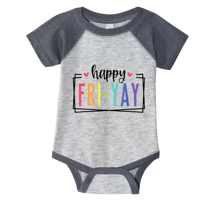 Happy FriYay Friday Lovers Fun Teacher Infant Baby Jersey Bodysuit