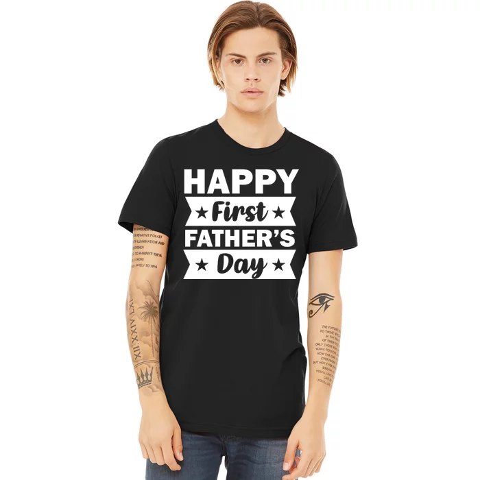 Happy First Father's Day Premium T-Shirt