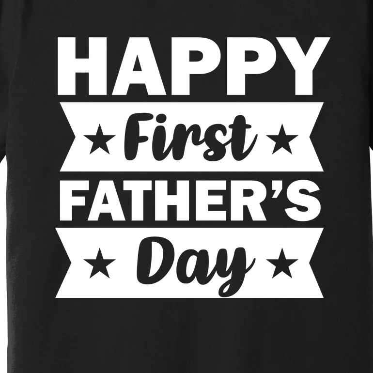 Happy First Father's Day Premium T-Shirt