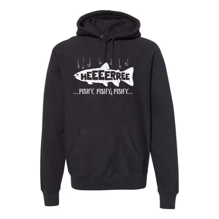 Here Fishy Funny Fish Fishing Lovers Heeeerree Fishy Fishy Premium Hoodie