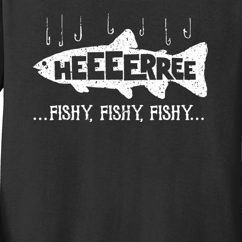 Here Fishy Funny Fish Fishing Lovers Heeeerree Fishy Fishy Kids Long Sleeve Shirt