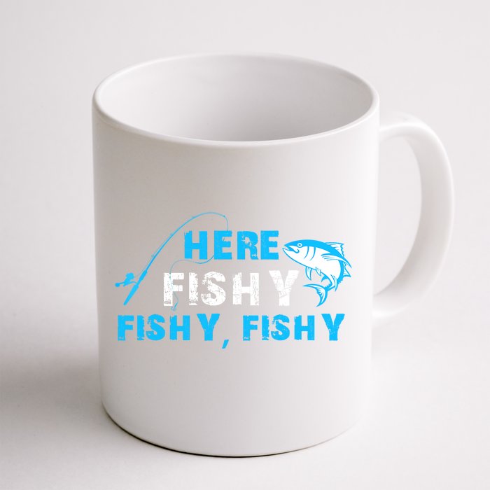 Here Fishy Fishy Fishy Fishing Funny Fisherman Gift Front & Back Coffee Mug