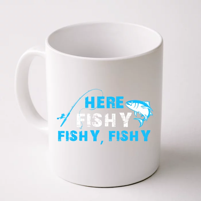 Here Fishy Fishy Fishy Fishing Funny Fisherman Gift Front & Back Coffee Mug