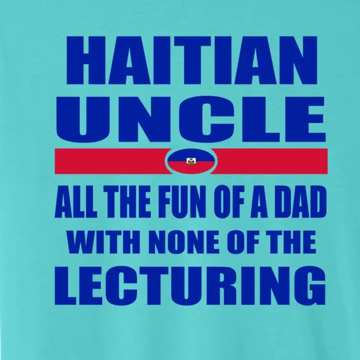 Haiti Flag Fun Haitian Uncle Haiti History Funny Sayings Cool Gift ChromaSoft Performance T-Shirt