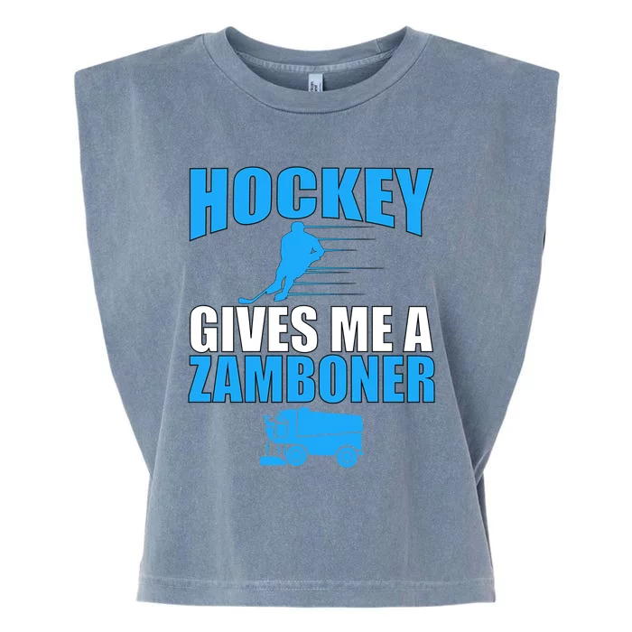 Hockey Fan Funny Gift Hockey Gives Me A Zamboner Funny Hockey Gift Garment-Dyed Women's Muscle Tee