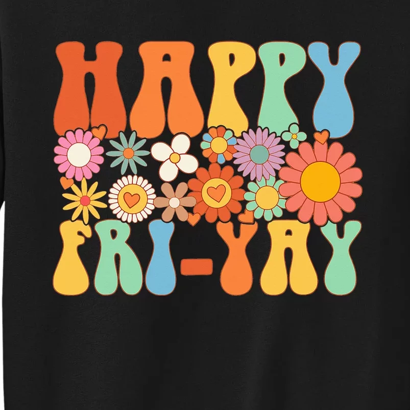 Happy Fri-Yay Friday Lovers Fun Teacher Groovy Tall Sweatshirt