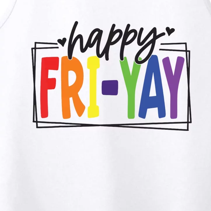 Happy Friyay Friday Funny Teacher Friyay Teacher Performance Tank