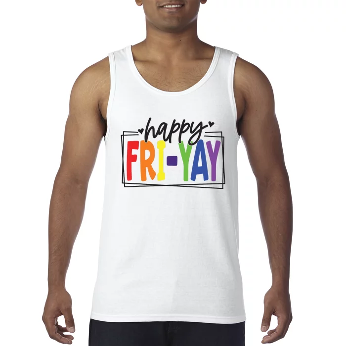 Happy Friyay Friday Funny Teacher Friyay Teacher Tank Top