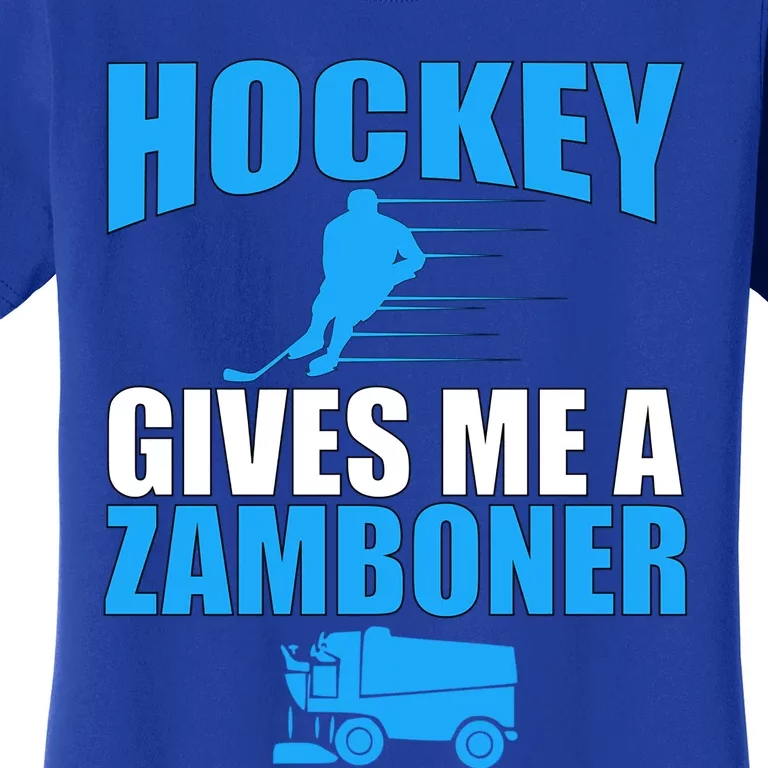 Hockey Fan Funny Gift Hockey Gives Me A Zamboner Funny Hockey Gift Women's T-Shirt