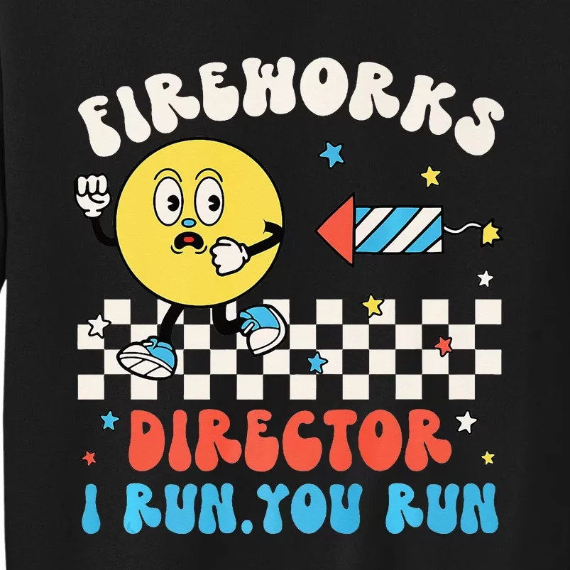 Hippie Face Fireworks Director I Run You Run 4th Of July Fun Tall Sweatshirt