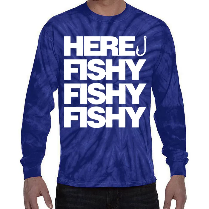 Here Fishy Fishy Fishy Tie-Dye Long Sleeve Shirt