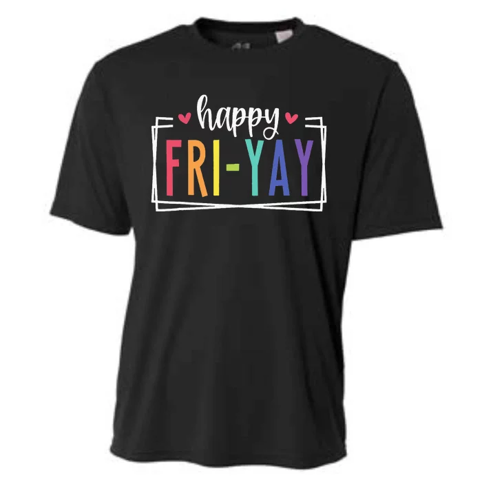 Happy Friyay Friday Lovers Fun Teacher Cooling Performance Crew T-Shirt