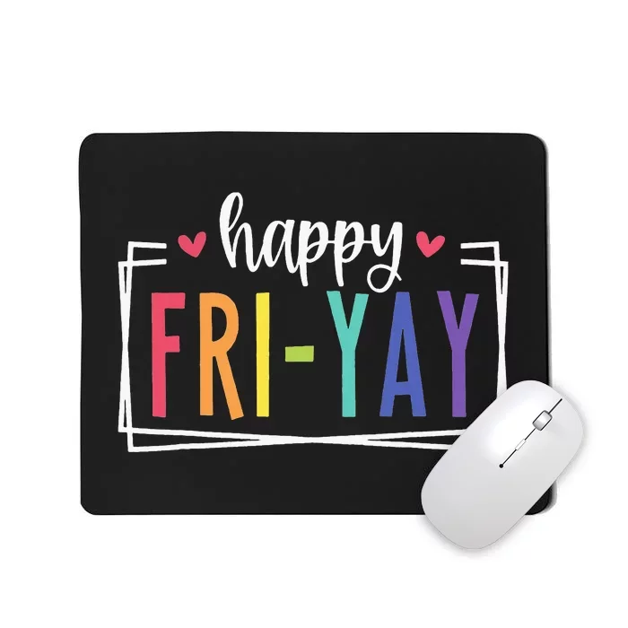 Happy Friyay Friday Lovers Fun Teacher Mousepad