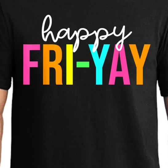 Happy FriYay Friday Funny Teacher Life Happy Friday Weekend Pajama Set