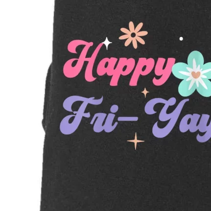 Happy Friyay Friday Lovers Fun Teacher Life Friyay Weekend Doggie 3-End Fleece Hoodie