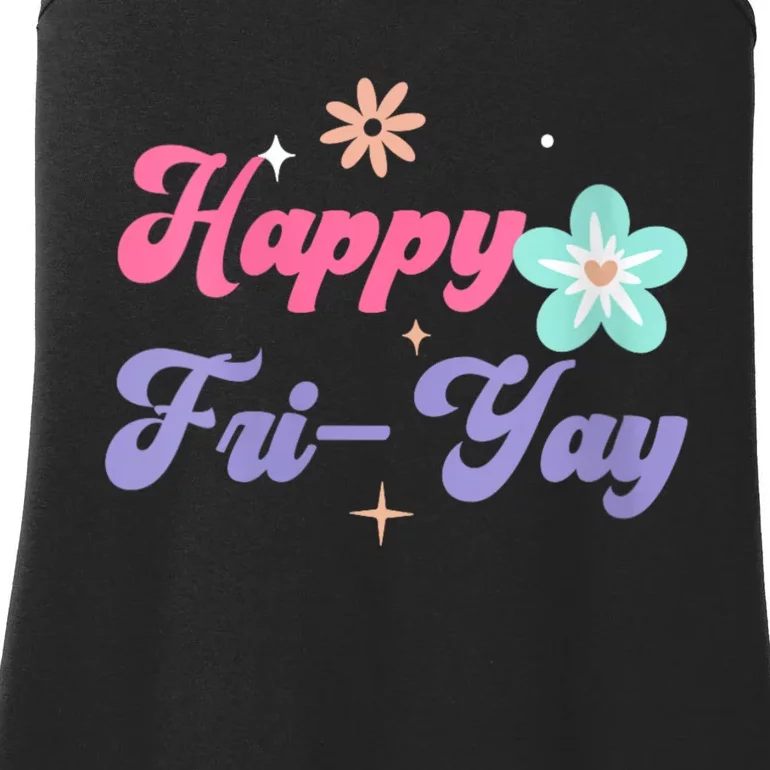 Happy Friyay Friday Lovers Fun Teacher Life Friyay Weekend Ladies Essential Tank