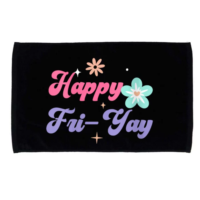 Happy Friyay Friday Lovers Fun Teacher Life Friyay Weekend Microfiber Hand Towel