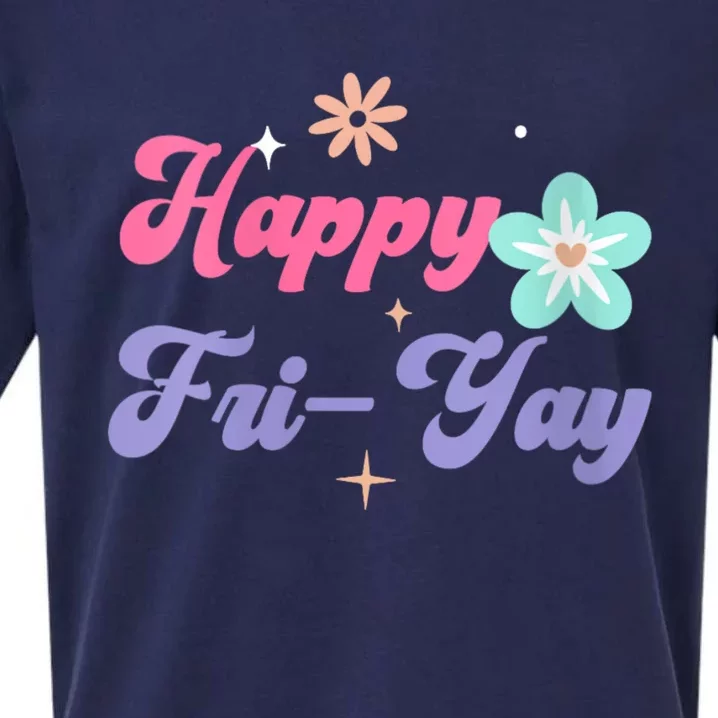 Happy Friyay Friday Lovers Fun Teacher Life Friyay Weekend Sueded Cloud Jersey T-Shirt