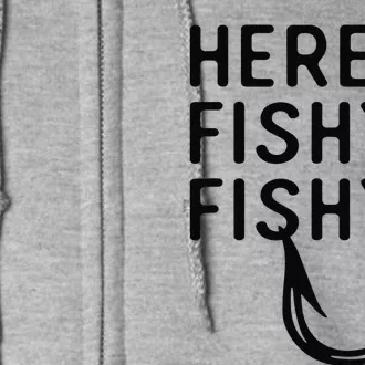 Here Fishy Fishy Full Zip Hoodie