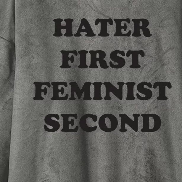 Hater First Feminist Second Funny For Men Women Hooded Wearable Blanket