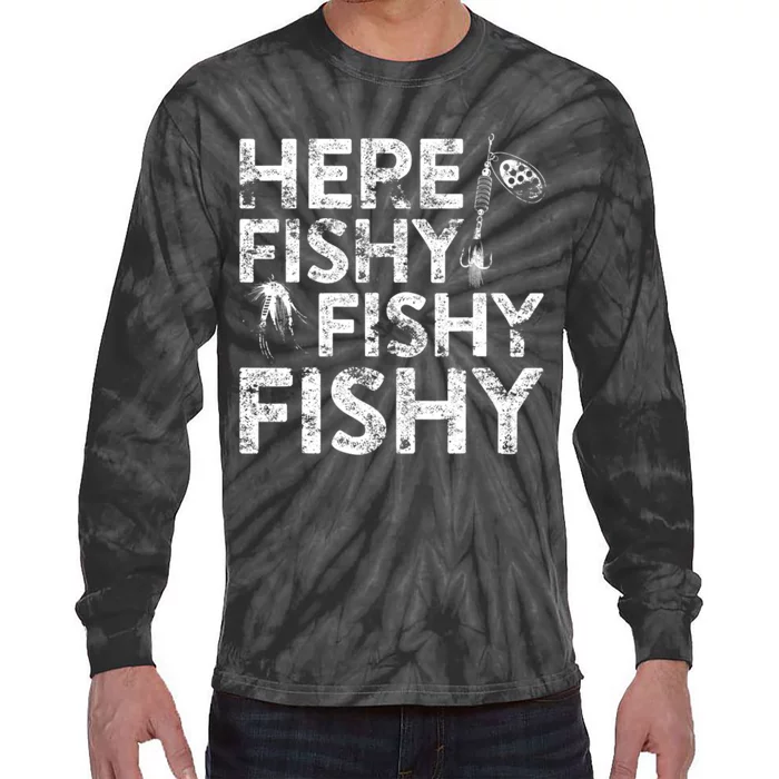 Here Fishy Fishy Fishy Fisherman Tie-Dye Long Sleeve Shirt