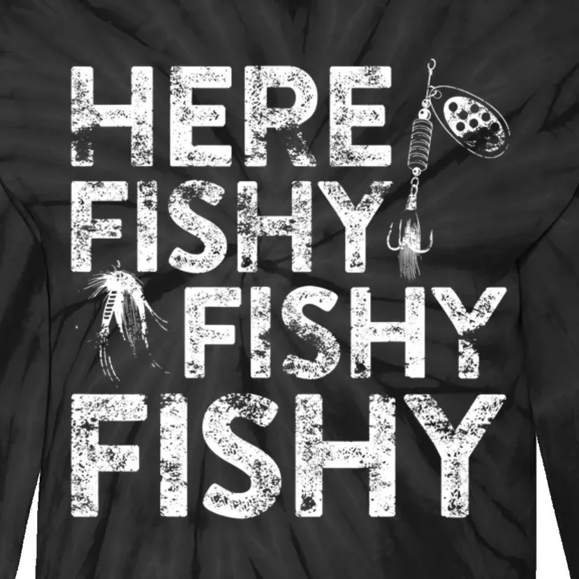 Here Fishy Fishy Fishy Fisherman Tie-Dye Long Sleeve Shirt