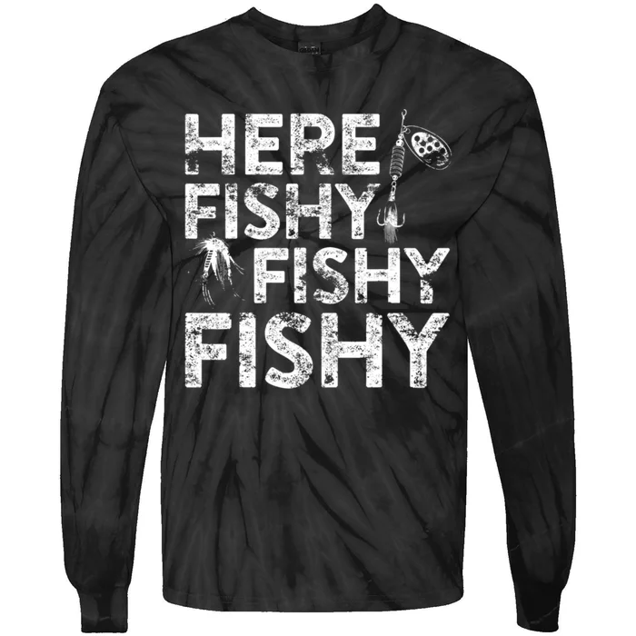 Here Fishy Fishy Fishy Fisherman Tie-Dye Long Sleeve Shirt