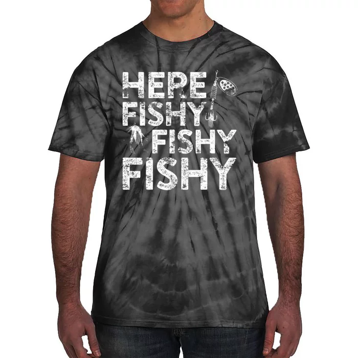 Here Fishy Fishy Fishy Fisherman Tie-Dye T-Shirt