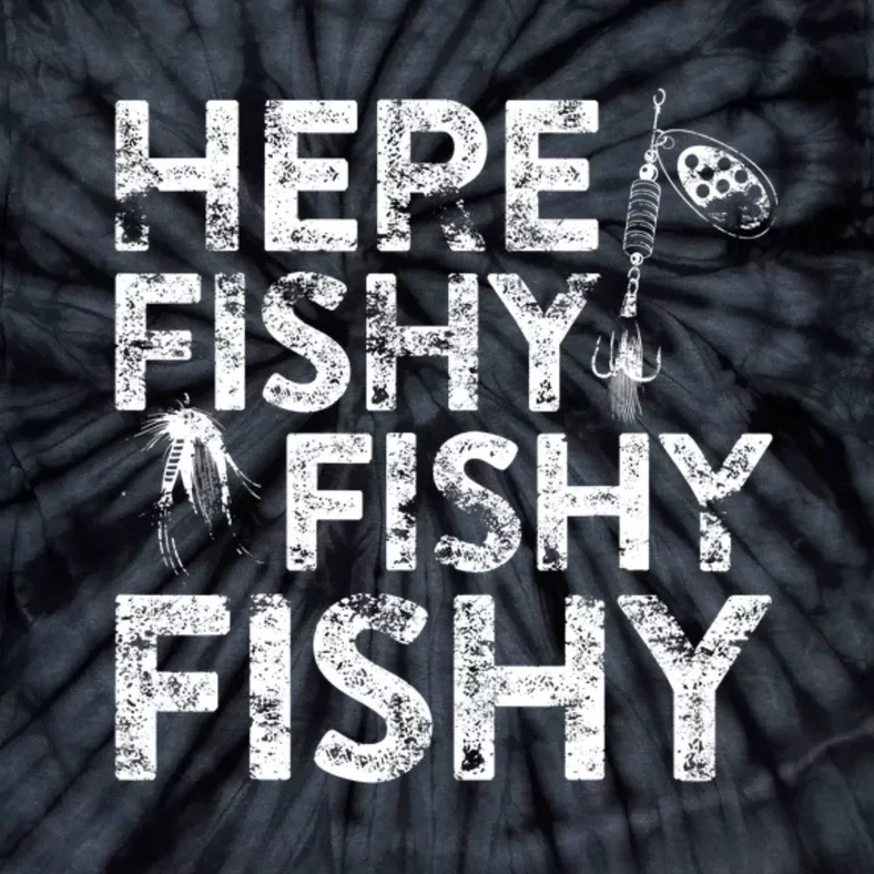 Here Fishy Fishy Fishy Fisherman Tie-Dye T-Shirt