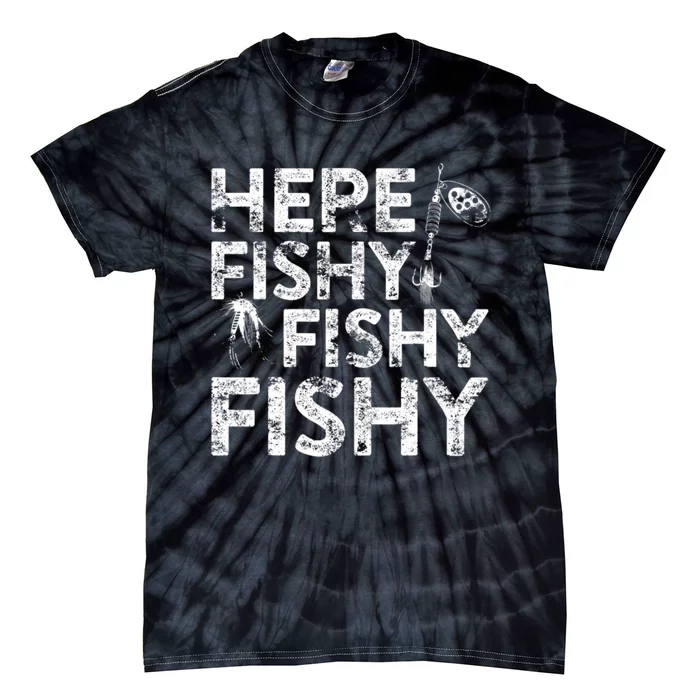 Here Fishy Fishy Fishy Fisherman Tie-Dye T-Shirt