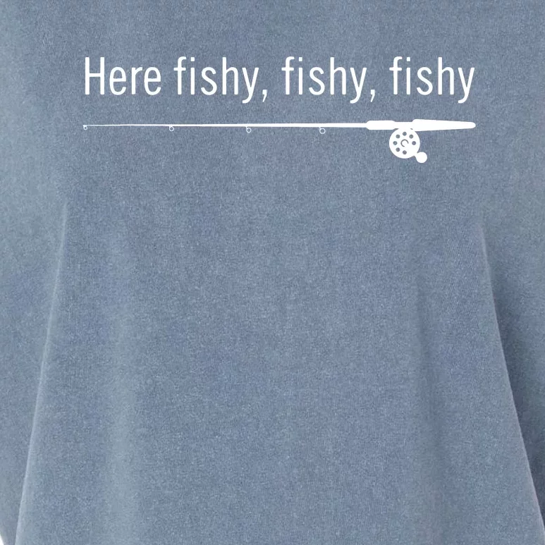 Here Fishy Fishy Fishy Shirt Funny Fishing Sayings Garment-Dyed Women's Muscle Tee