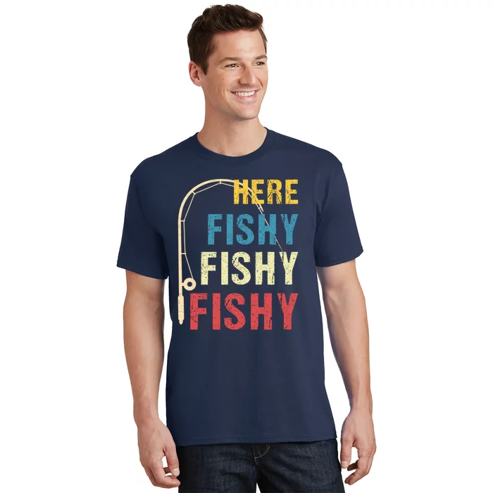 Here Fishy Fishy Fishy T-Shirt