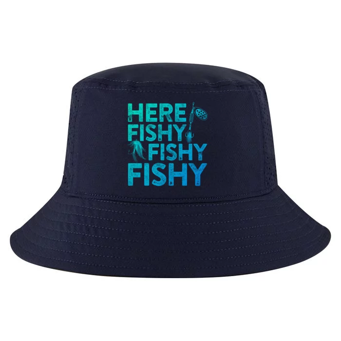 Here Fishy Fishy Fishy Gift Fisher Gifmeaningful Gift Cool Comfort Performance Bucket Hat