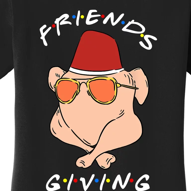 Happy Friendsgiving Funny Turkey Friends Giving Thanksgiving Women's T-Shirt