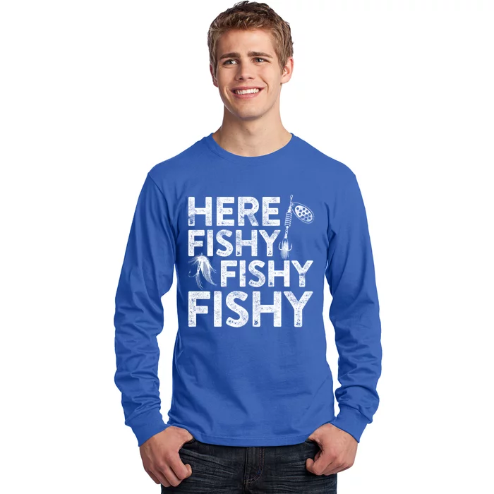 Here Fishy Fishy Fishy Funny Gift Fisher Gifgift Long Sleeve Shirt