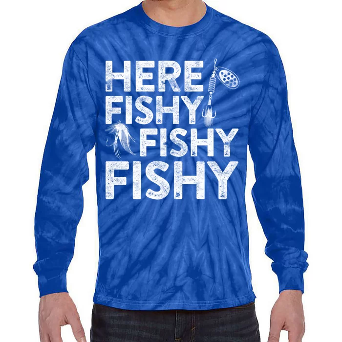 Here Fishy Fishy Fishy Funny Gift Fisher Gifgift Tie-Dye Long Sleeve Shirt