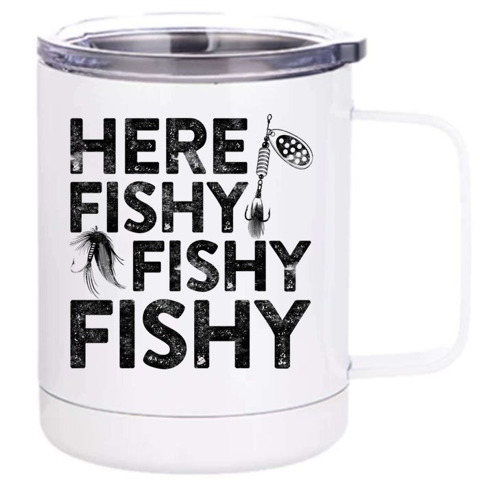 Here Fishy Fishy Fishy Funny Gift Fisher Gifgift Front & Back 12oz Stainless Steel Tumbler Cup