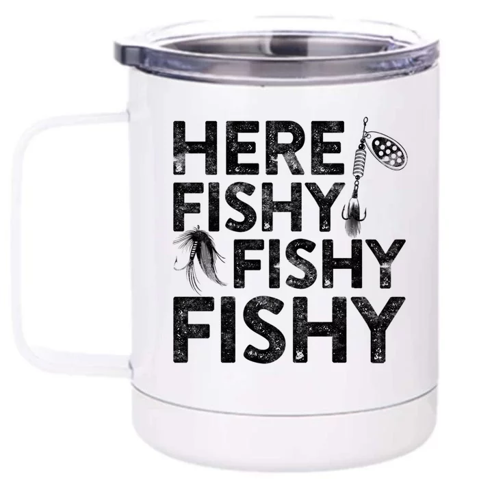 Here Fishy Fishy Fishy Funny Gift Fisher Gifgift Front & Back 12oz Stainless Steel Tumbler Cup