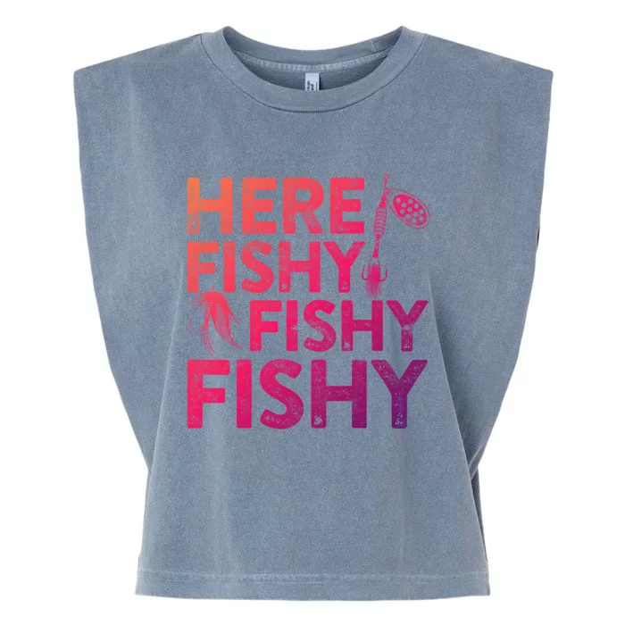 Here Fishy Fishy Fishy Gift Fisher Gifcool Gift Garment-Dyed Women's Muscle Tee