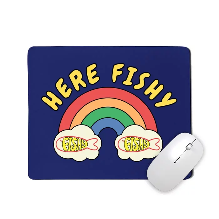 Here Fishy Fishy Fishy Funny Retro Rainbow Mousepad