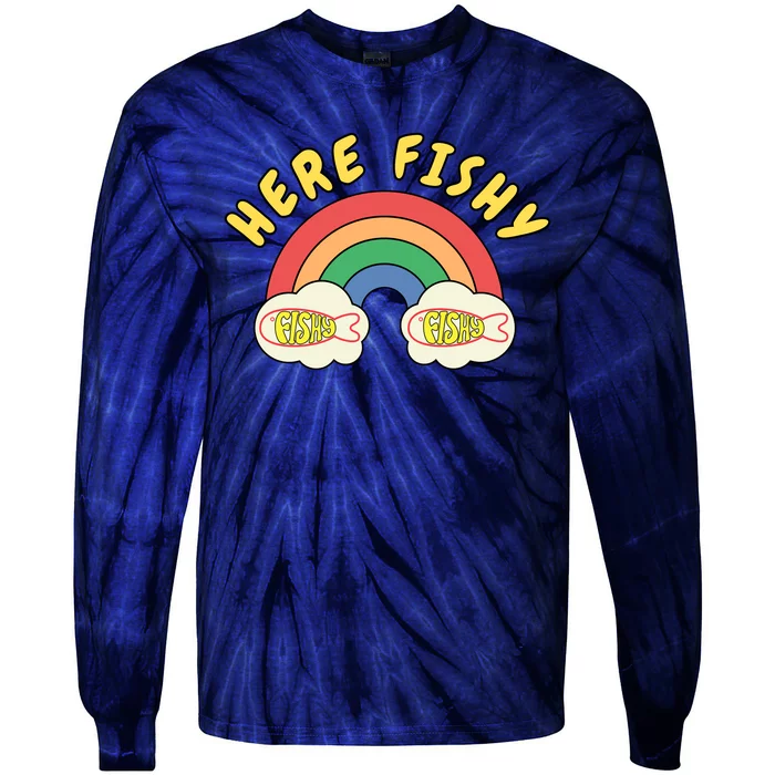 Here Fishy Fishy Fishy Funny Retro Rainbow Tie-Dye Long Sleeve Shirt