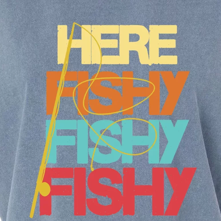 Here Fishy Fisher Fishing Rod Fish Fishing Funny Saying Gift Garment-Dyed Women's Muscle Tee