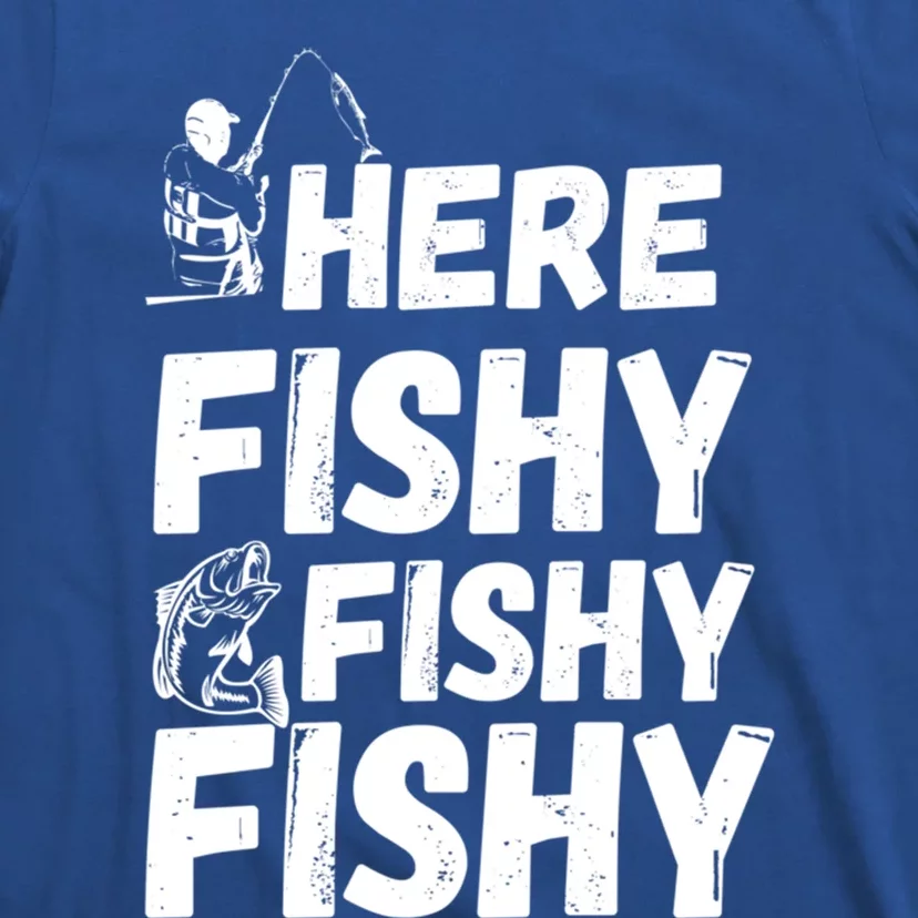 Here Fishy For Lovers Of Fishing And Camping Funny Fishing Cute Gift T-Shirt