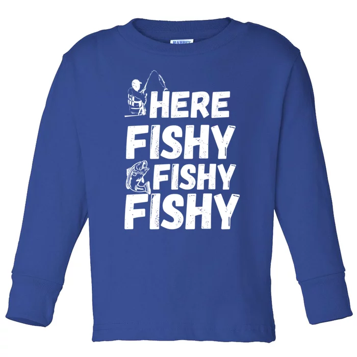 Here Fishy For Lovers Of Fishing And Camping Funny Fishing Cute Gift Toddler Long Sleeve Shirt